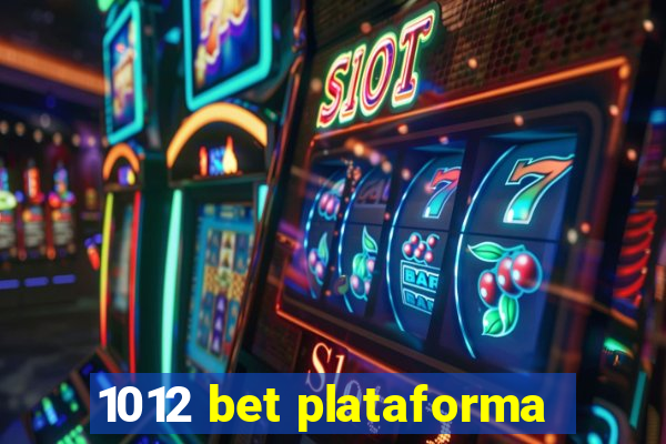 1012 bet plataforma